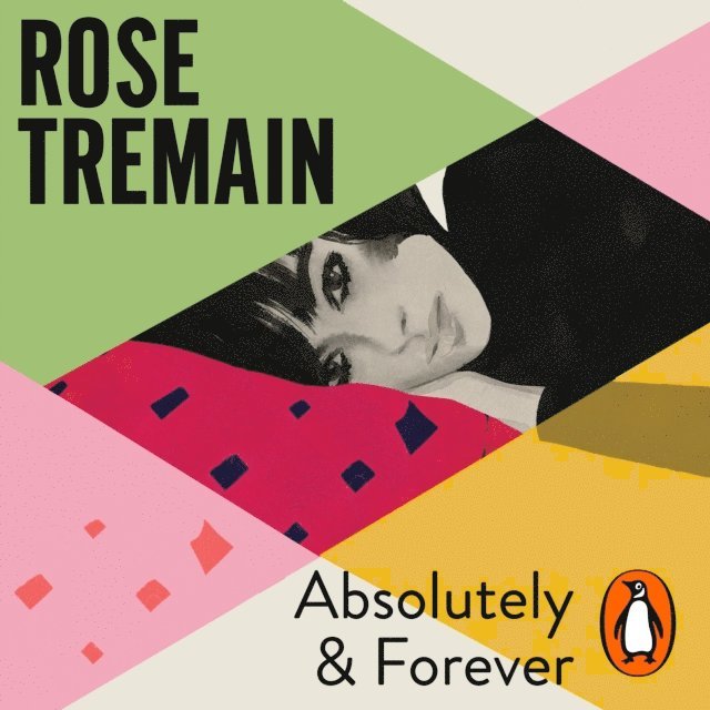 Rose Tremain - Absolutely and Forever, Ljudbok