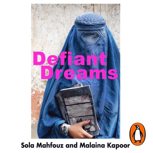 Malaina Kapoor, Sola Mahfouz - Defiant Dreams, Ljudbok