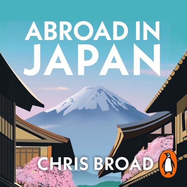 Chris Broad - Abroad in Japan, Ljudbok