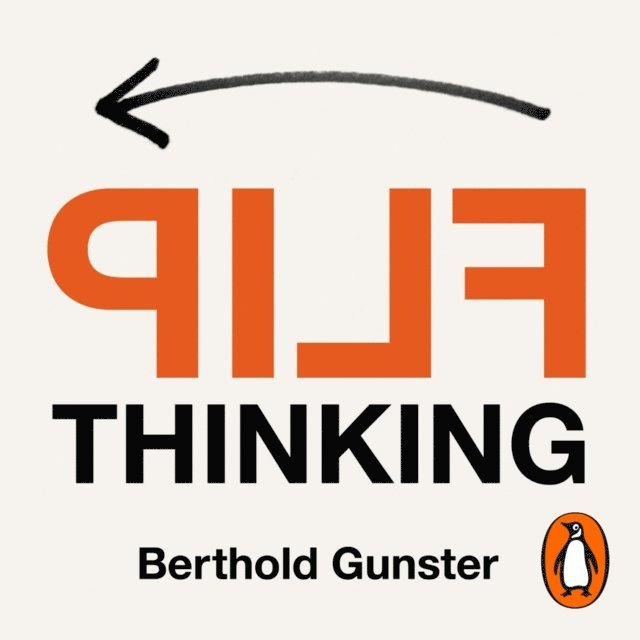 Berthold Gunster - Flip Thinking, Ljudbok