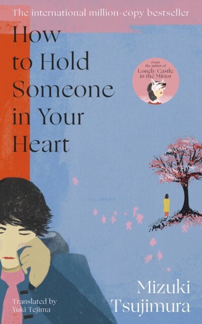 Mizuki Tsujimura - How to Hold Someone in your Heart, E-bok