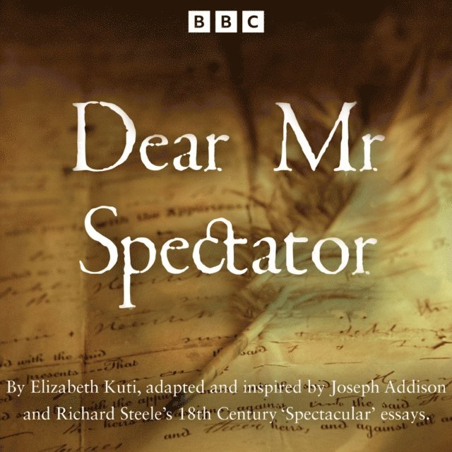 Richard Steele, Joseph Addison - Dear Mr Spectator, Ljudbok
