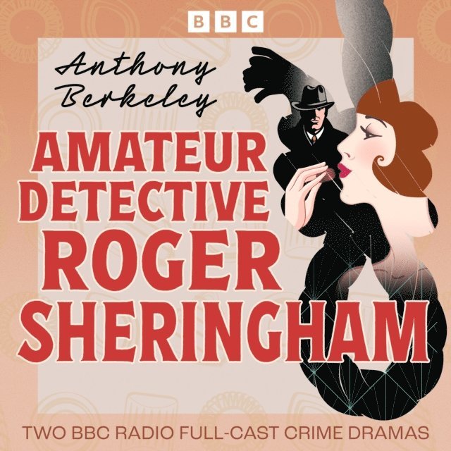 Anthony Berkeley - Amateur Detective Roger Sheringham, Ljudbok