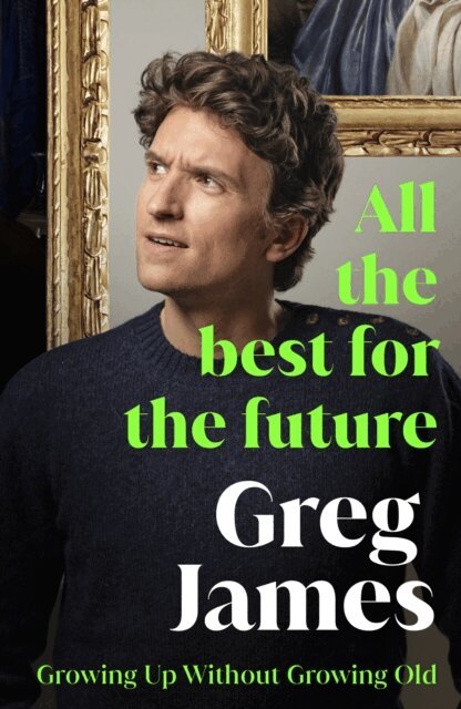 Greg James - All the Best for the Future, E-bok