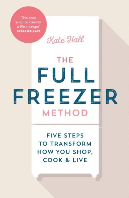 Kate Hall - Full Freezer Method, E-bok