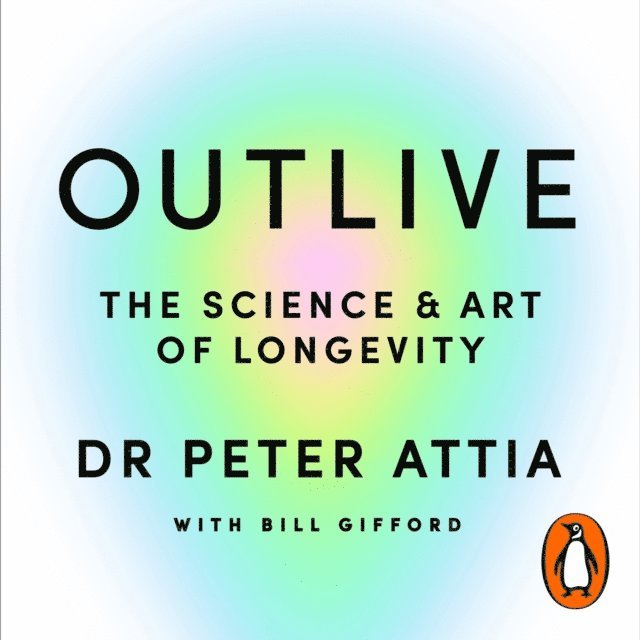 Bill Gifford, Peter Attia - Outlive, Ljudbok