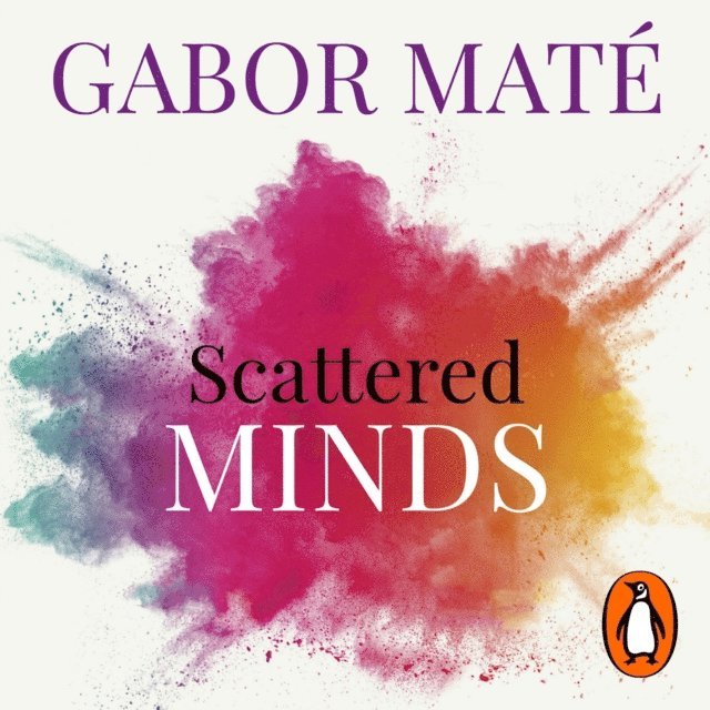 Gabor Mate - Scattered Minds, Ljudbok