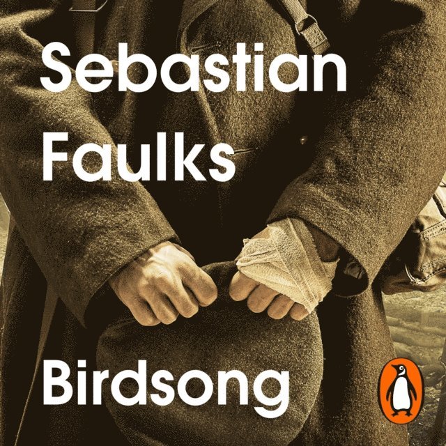 Sebastian Faulks - Birdsong, Ljudbok