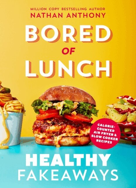 Nathan Anthony - Bored of Lunch: Healthy Fakeaways, E-bok