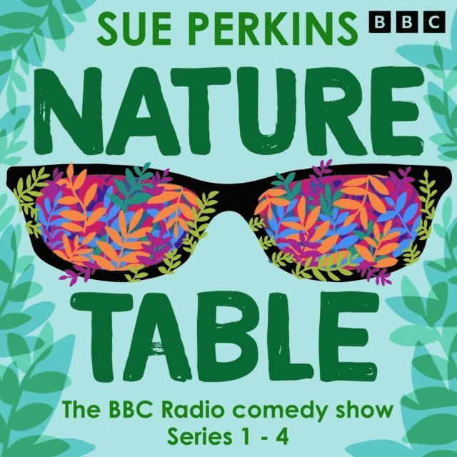 Nicky Roberts, Jenny Laville, Jon Hunter, Kat Sadler, Catherine Brinkworth - Sue Perkins: Nature Table, Ljudbok
