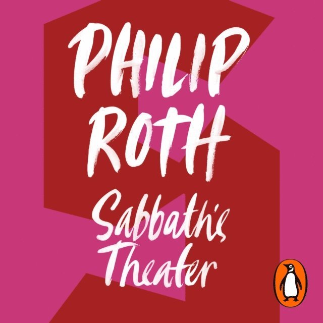 Philip Roth - Sabbath's Theater, Ljudbok