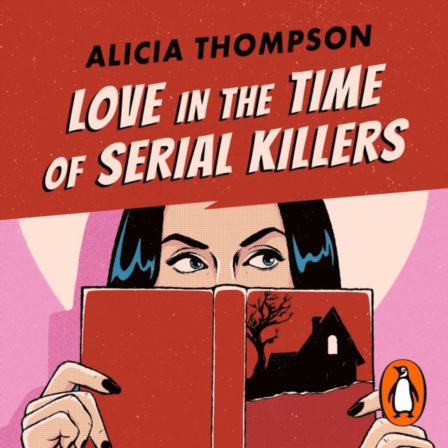 Alicia Thompson - Love in the Time of Serial Killers, Ljudbok