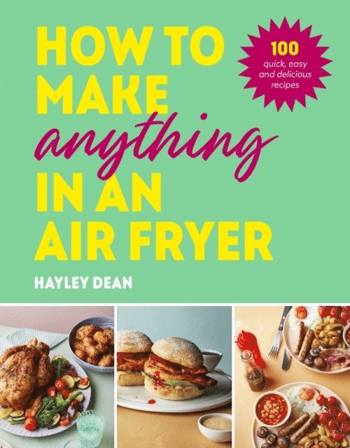 Hayley Dean - How to Make Anything in an Air Fryer, E-bok