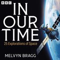 In Our Time: 25 Explorations of Space