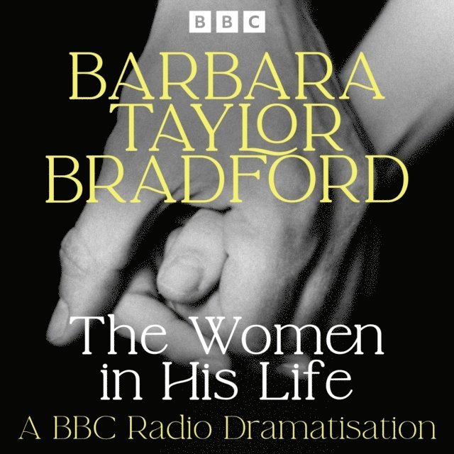 Barbara Taylor Bradford - Women in His Life, Ljudbok