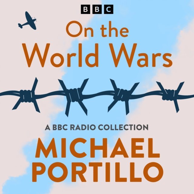 Michael Portillo - Michael Portillo: On the World Wars, Ljudbok