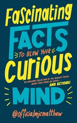 MJCMatthew - Fascinating Facts to Blow Your Curious Mind, Inbunden. Tillgänglighet: Lägg i varukorg