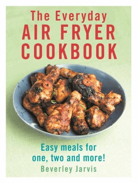 Beverley Jarvis - Everyday Air Fryer Cookbook, Häftad