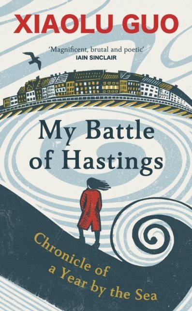 Xiaolu Guo - My Battle of Hastings, E-bok