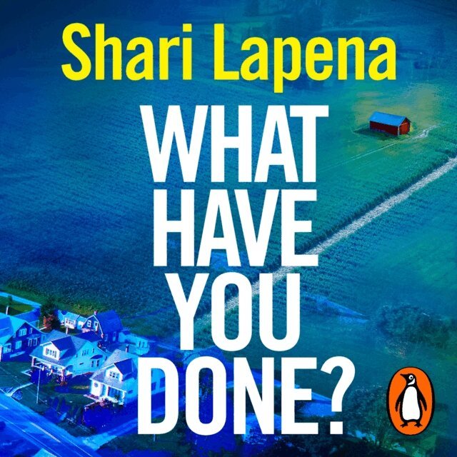Shari Lapena - What Have You Done?, Ljudbok