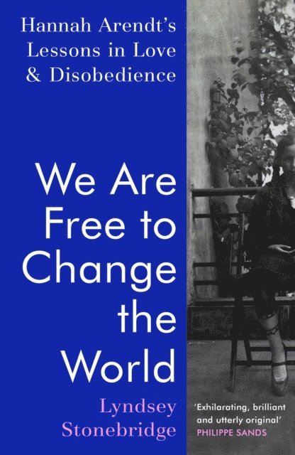 Lyndsey Stonebridge - We Are Free to Change the World, E-bok
