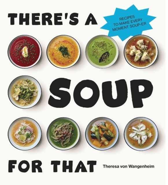 Theresa von Wangenheim - There’s a Soup for That, E-bok