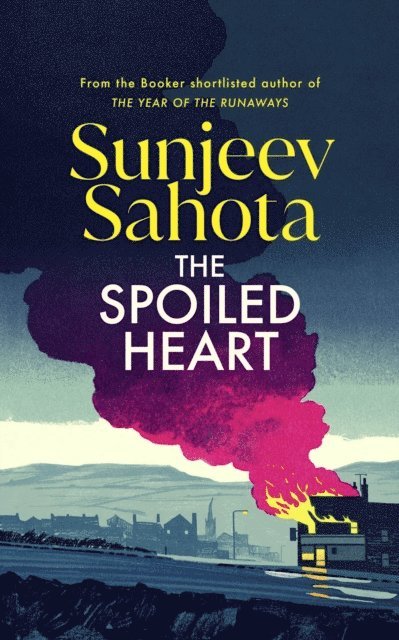 Sunjeev Sahota - Spoiled Heart, E-bok