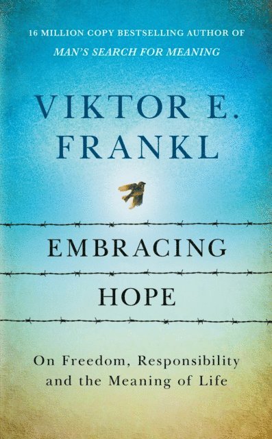 Viktor E Frankl - Embracing Hope, E-bok