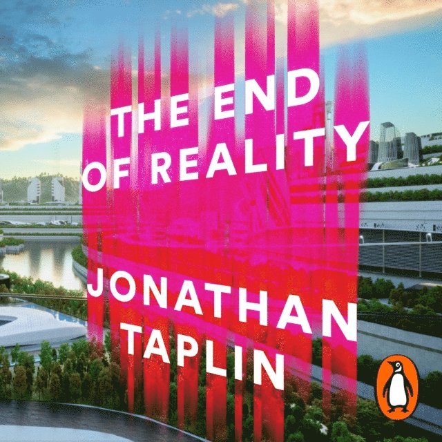 Jonathan Taplin - End of Reality, Ljudbok