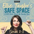 Ellie Taylor?s Safe Space: Series 1-3