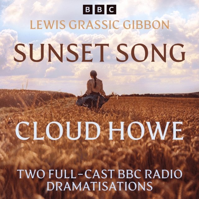 Lewis Grassic Gibbon - Sunset Song & Cloud Howe, Ljudbok