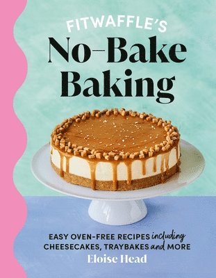 Fitwaffle's No-Bake Baking av Eloise Head