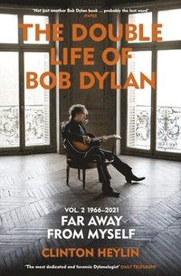 The Double Life of Bob Dylan Volume 2: 1966-2021