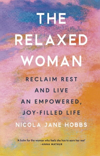 Nicola Jane Hobbs - Relaxed Woman, E-bok