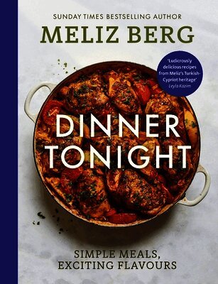 Meliz Berg, MelizCooks - Dinner Tonight, Inbunden. Tillgänglighet: Lägg i varukorg