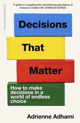 Adrienne Adhami - Decisions That Matter, Inbunden