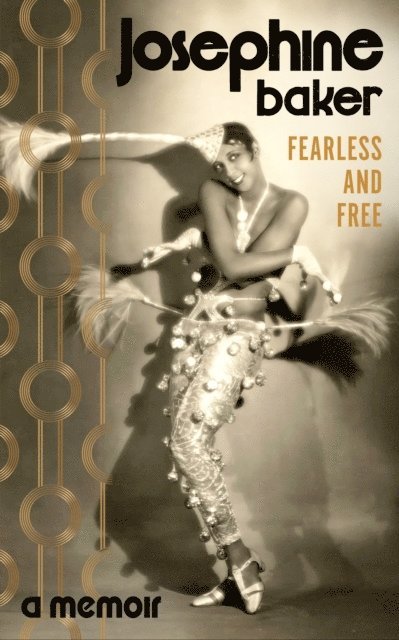 Josephine Baker - Fearless and Free, E-bok