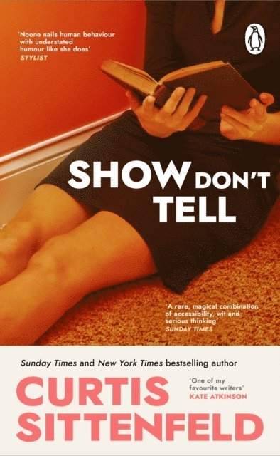 Curtis Sittenfeld - Show Don't Tell, E-bok