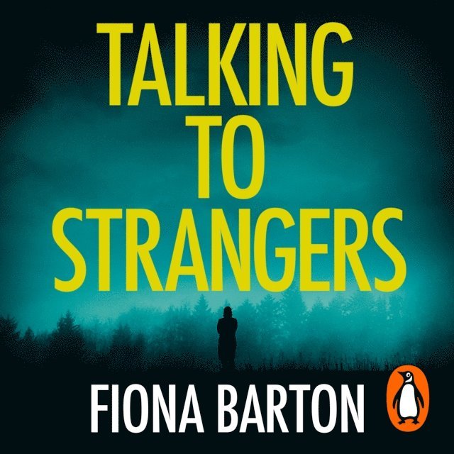 Fiona Barton - Talking to Strangers, Ljudbok