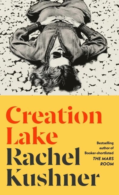 Rachel Kushner - Creation Lake, E-bok