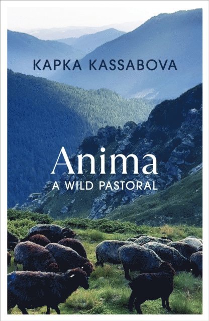 Kapka Kassabova - Anima, E-bok