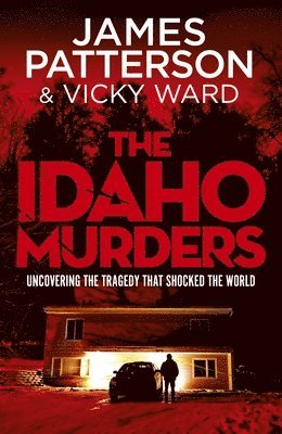 James Patterson - Idaho Murders, Inbunden