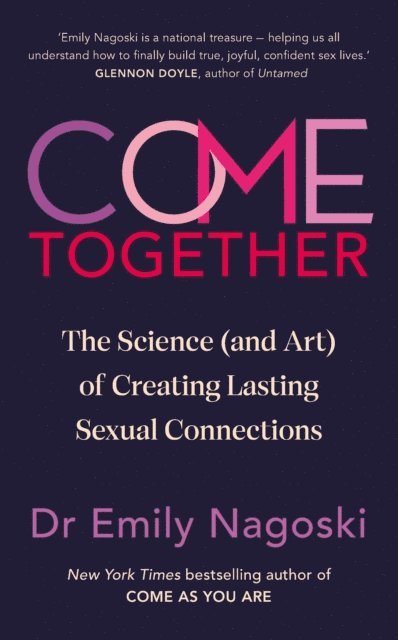 Emily Nagoski - Come Together, E-bok
