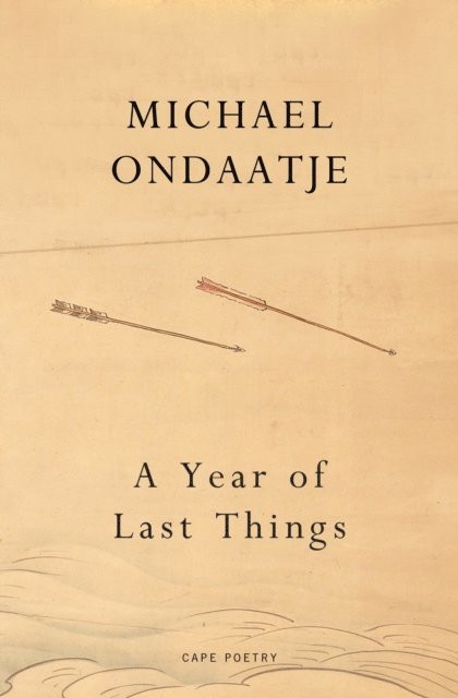 Michael Ondaatje - Year of Last Things, E-bok