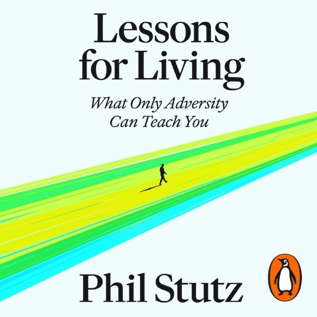 Phil Stutz - Lessons for Living, Ljudbok