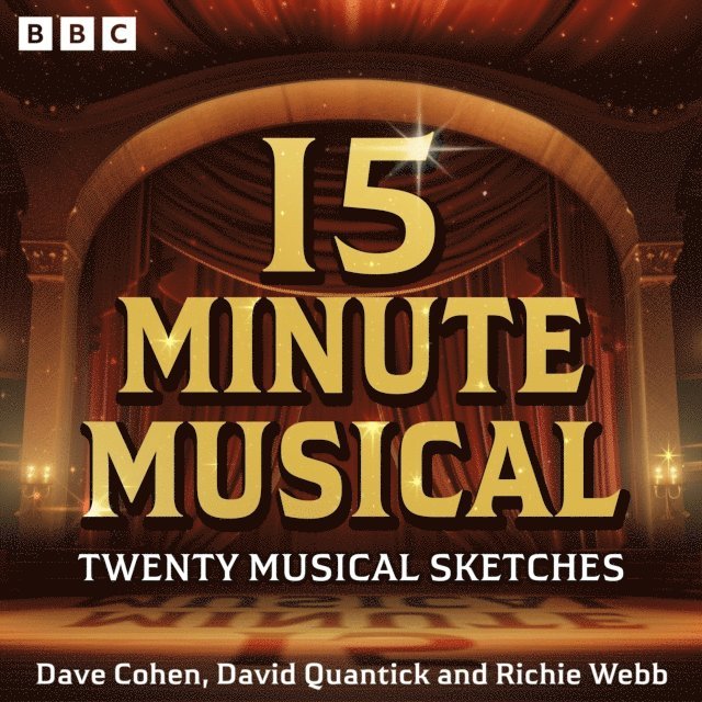 Richie Webb, David Quantick, Dave Cohen - 15 Minute Musical: A BBC Radio 4 Comedy Series, Ljudbok