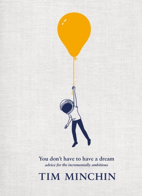 Tim Minchin - You Don't Have To Have A Dream, E-bok