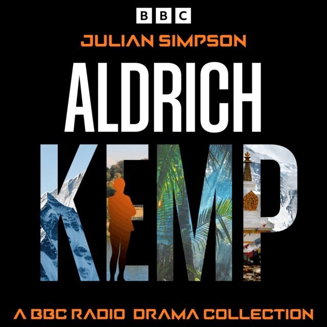 Julian Simpson - Aldrich Kemp: A BBC Radio Drama Collection, Ljudbok