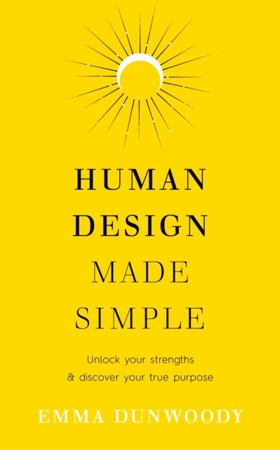 Emma Dunwoody - Human Design Made Simple, E-bok