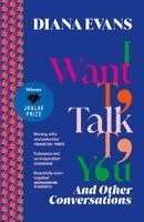 Diana Evans - I Want to Talk to You, Häftad. Tillgänglighet: Kommande